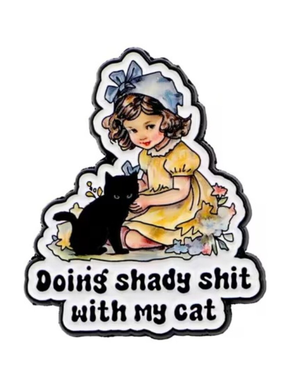 Doing Shady Shit With My Cat Enamel Pin Black Metal
